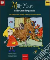 Spedito Oggi Milly Metro nella grande quercia. Un affascinante viaggio alla scoperta della natura. CD-ROM