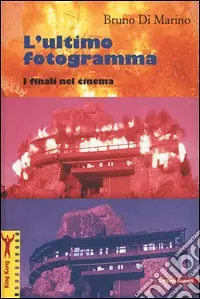 L‘ultimo fotogramma. I finali nel cinema Soddisfatti O Rimborsati