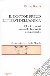 Il dottor Freud e i nervi dell‘anima. Filosofia e società a un secolo dalla nascita della psicoanalisi Affare