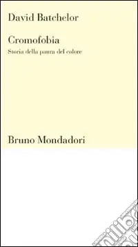 Soddisfatti O Rimborsati Cromofobia. Storia della paura del colore