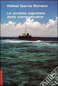 Prezzo Di Fabbrica La sordida ragnatela della mansuetudine
