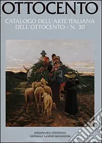 Ottocento. Catalogo dell‘arte italiana dell‘Ottocento (30) Più Venduto