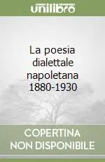 La poesia dialettale napoletana 1880-1930 Offerta Del Giorno