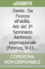 Must-Have Dante. Da Firenze all‘aldilà. Atti del 3º Seminario dantesco internazionale (Firenze, 9-11 giugno 2000)