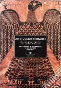 Promozione Esclusiva Bisanzio. Splendore e decadenza di un impero 330-1453