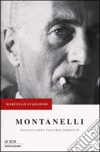 Sconto Montanelli. Novant‘anni controcorrente