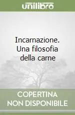 Incarnazione. Una filosofia della carne Occasione