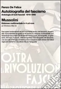 Autobiografia del fascismo. Antologia di testi fascisti (1919-1945)-Mussolini. Con 4 CD-ROM Saldi