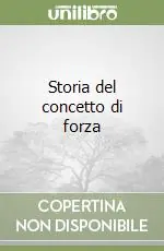 Prezzo Conveniente Storia del concetto di forza