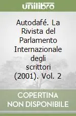 Autodafé. La Rivista del Parlamento Internazionale degli scrittori (2001). Vol. 2 Ordina Subito
