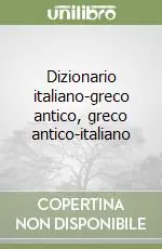 Consegna Rapida Dizionario italiano-greco antico, greco antico-italiano