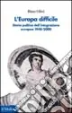 Consegna Rapida L‘Europa difficile. Storia politica dell‘integrazione europea 1948-2000
