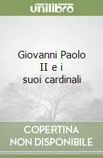Giovanni Paolo II e i suoi cardinali Miglior Prezzo