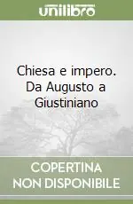 Chiesa e impero. Da Augusto a Giustiniano Offerta Limitata