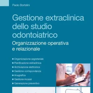 Gestione extraclinica dello studio odontoiatrico. Organizzazione operativa e relazionale. Con CD-ROM Must-Have