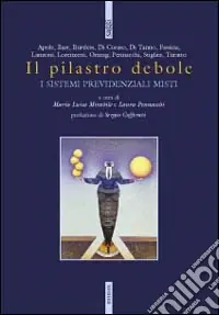 Il pilastro debole. I sistemi previdenziali misti Nuova Collezione