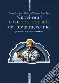I nuovi orari contrattuali dei metalmeccanici Offerta Speciale