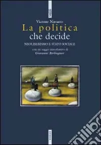 Offerta Lampo La politica che decide. Neoliberismo e stato sociale