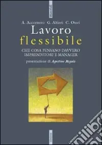 Lavoro flessibile. Che cosa pensano davvero imprenditori e manager Non Perdere