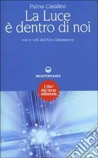 Occasione La luce è dentro di noi. Voci e volti dall‘altra dimensione