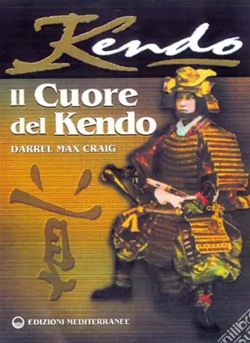 Il cuore del Kendo. Filosofia e pratica dell‘arte della spada Ordina Subito