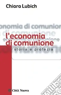 Promozione Esclusiva L‘economia di comunione. Storia e profezia