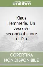 Promozione Klaus Hemmerle. Un vescovo secondo il cuore di Dio