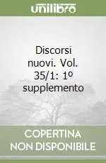 Discorsi nuovi. Vol. 35/1 1º supplemento Ultimissimo Modello