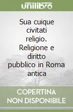 Direttamente Dal Produttore Sua cuique civitati religio. Religione e diritto pubblico in Roma antica