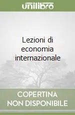 Nuovo Arrivo Lezioni di economia internazionale