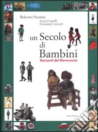 Un secolo di bambini. Racconti del Novecento Offerta Speciale