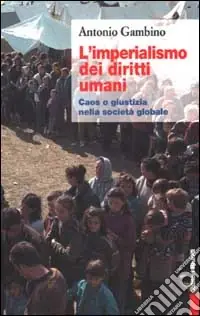 Spedito Oggi L‘imperialismo dei diritti umani. Caos o giustizia nella società globale