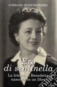 Popolare Ero di sentinella. La lettera di Benedetta nascosta in un libro