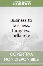 Business to business. L‘impresa nella rete Acquista Ora