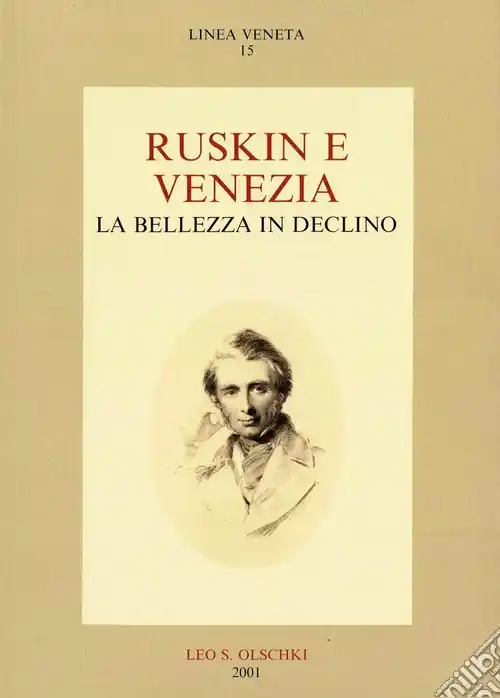 Ruskin e Venezia. La bellezza in declino Spedito Oggi