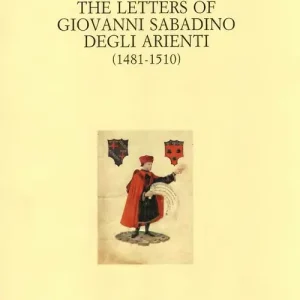The letters of Giovanni Sabadino degli Arienti (1481-1510) Reso Gratuito