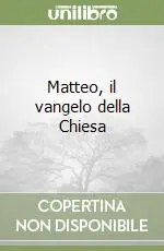 Compra Online Matteo, il vangelo della Chiesa