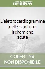 Nuova Collezione L‘elettrocardiogramma nelle sindromi ischemiche acute