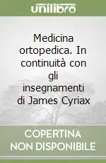 Medicina ortopedica. In continuità con gli insegnamenti di James Cyriax Scelto Dai Clienti