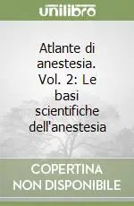 Occasione Imperdibile Atlante di anestesia. Vol. 2 Le basi scientifiche dell‘anestesia