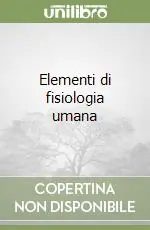Scelto Dai Clienti Elementi di fisiologia umana