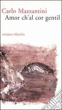 Amor ch‘al cor gentil Novità