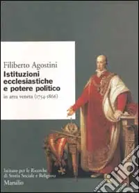 Pagamento Sicuro Istituzioni ecclesiastiche e potere politico in Veneto (1754-1866)