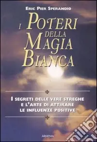 I poteri della magia bianca Must-Have
