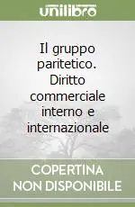 Solo Oggi Il gruppo paritetico. Diritto commerciale interno e internazionale