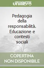 Occasione Pedagogia della responsabilità. Educazione e contesti sociali