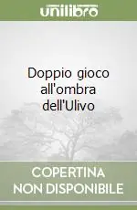 Doppio gioco all‘ombra dell‘Ulivo Più Venduto