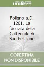 Foligno a.D. 1201. La facciata della Cattedrale di San Feliciano Saldi