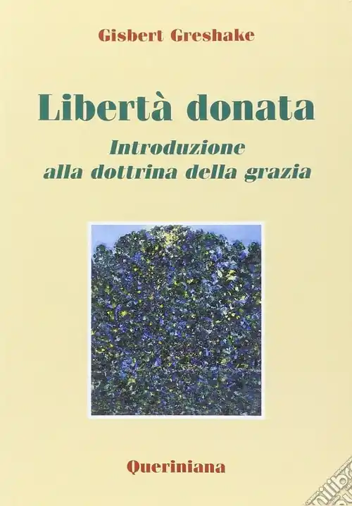 Libertà donata. Introduzione alla dottrina della grazia Soddisfatti O Rimborsati