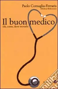 Il buon medico. Chi, come, dove trovarlo Affare